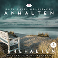 ANHALTEN - INNEHALTEN 3