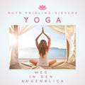 YOGA - WEG IN DEN AUGENBLICK