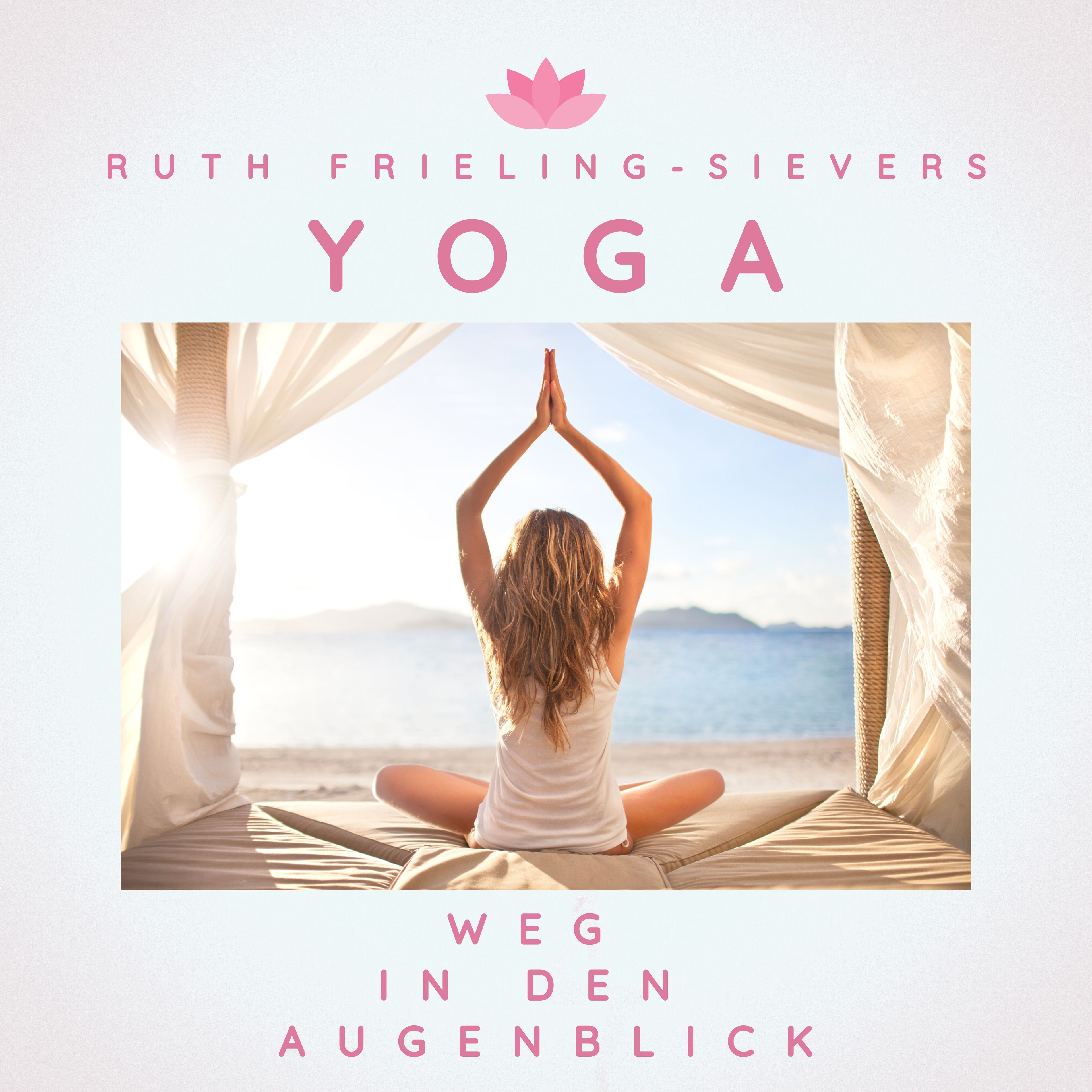 YOGA - WEG IN DEN AUGENBLICK
